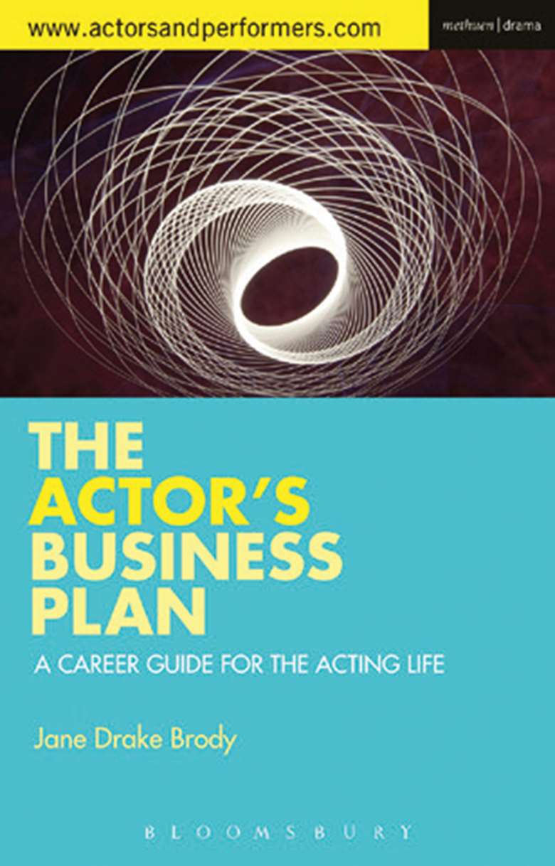 The Actor's Business Plan: A Career Guide for the Acting Life