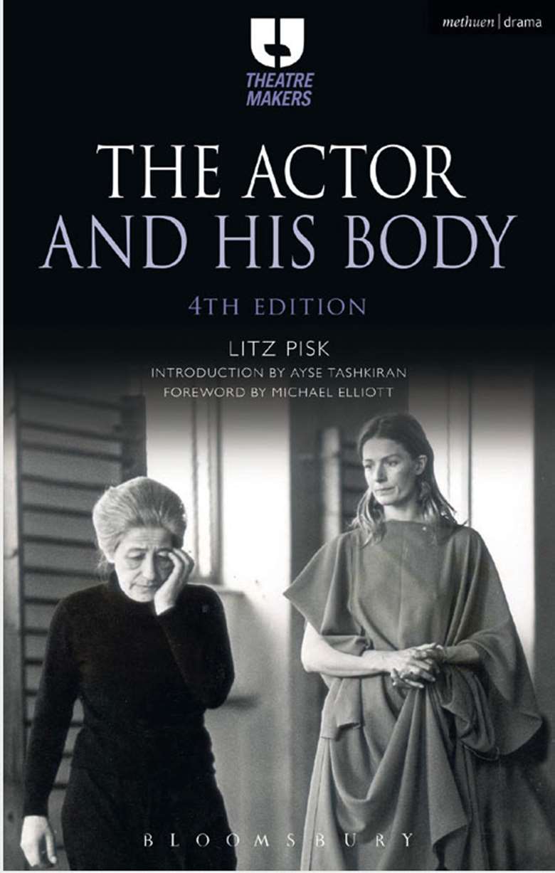 The Actor and His Body (4th edition) by Litz Pisk Drama