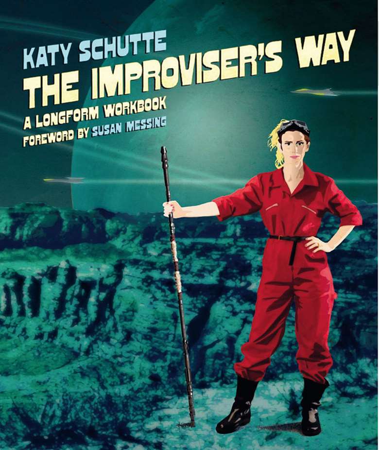 The Improviser's Way: A Longform Workbook
