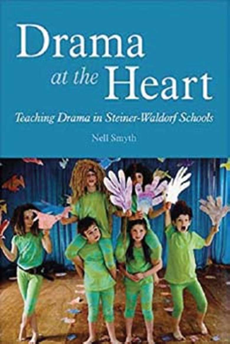  
Drama at the Heart: Teaching Drama in Steiner-Waldorf Schools
