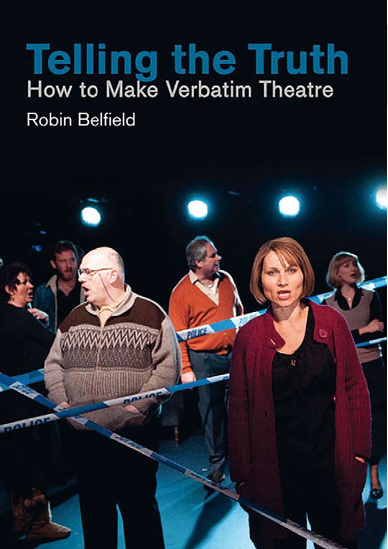  
Telling the truth: How to make verbatim theatre
