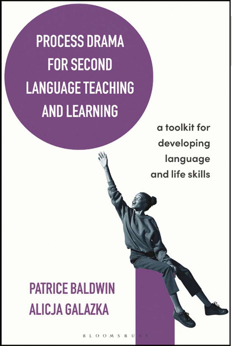  

Process Drama for Second Language Learning and Teaching: A toolkit for developing language and life skills

