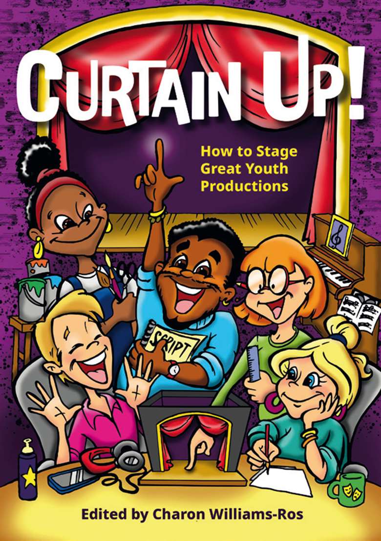  

Curtain Up! How to Stage Great Youth Productions

